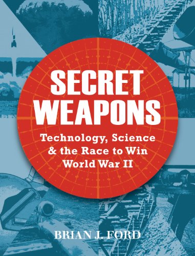 Обложка книги Secret Weapons: Technology, Science and the Race to Win World War II  