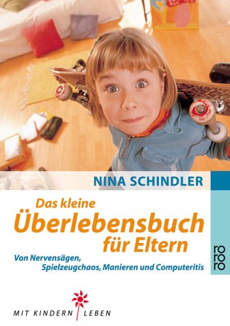 Обложка книги Das Überlebensbuch für Eltern. Von Nervensägen, Spielzeugchaos, Manieren und Computeritis  