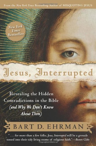 Обложка книги Jesus, Interrupted: Revealing the Hidden Contradictions in the Bible (And Why We Don't Know About Them)  