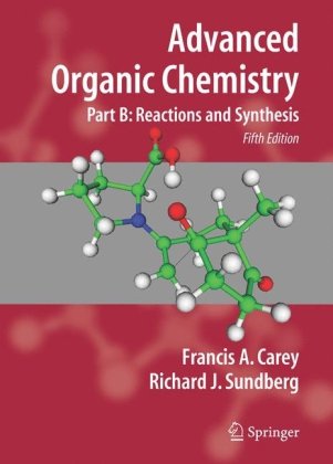 Обложка книги Advanced Organic Chemistry Part B. Reactions and Synthesis