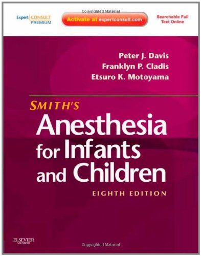 Обложка книги Smith's Anesthesia for Infants and Children: Expert Consult Premium Edition - Enhanced Online Features and Print, Eight Edition  