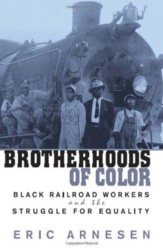 Обложка книги Brotherhoods of Color: Black Railroad Workers and the Struggle for Equality  