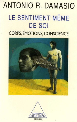 Обложка книги Le sentiment même de soi : corps, émotions, conscience  