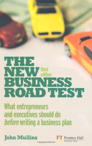 Обложка книги The New Business Road Test : what entrepreneurs and executives should do before writing a business plan, 3rd ed.  