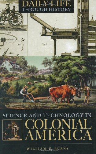 Обложка книги Science and Technology in Colonial America (The Greenwood Press Daily Life Through History Series: Science and Technology in Everyday Life)  