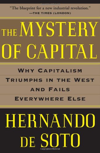 Обложка книги The Mystery of Capital: Why Capitalism Triumphs in the West and Fails Everywhere Else  