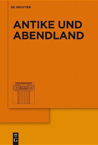 Обложка книги Antike und Abendland. Beiträge zum Verständnis der Griechen und Römer und ihres Nachlebens. Jahrbuch 1998 - Band 44  