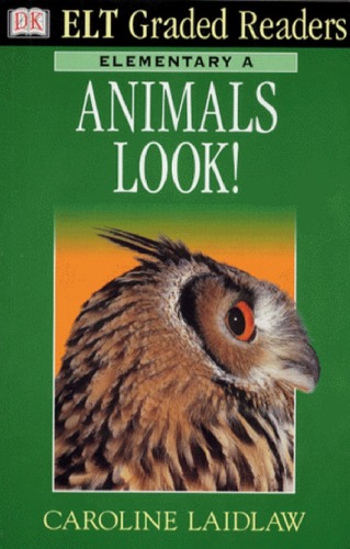 Обложка книги Dk ELT Graded Readers - Elementary A: Animals Look! (ELT Readers) 
