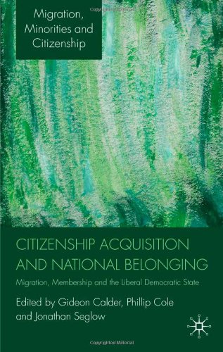 Обложка книги Citizenship Acquisition and National Belonging: Migration, Membership and the Liberal Democratic State (Migration, Minorities and Citizenship)  