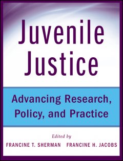Обложка книги Juvenile Justice: Advancing Research, Policy, and Practice