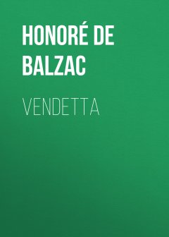 Обложка книги de Balzac, Honore - Vendetta