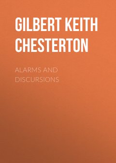 Обложка книги Chesterton, G.K. - Alarms and Discursions