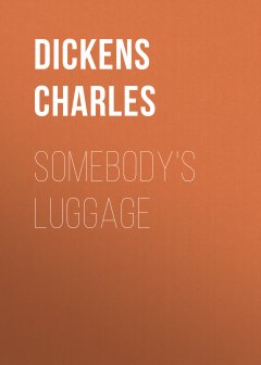 Обложка книги Dickens, Charles - Somebody's Luggage