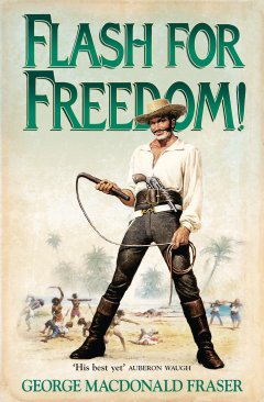 Обложка книги Fraser, George MacDonald - 03 - Flash for Freedom!