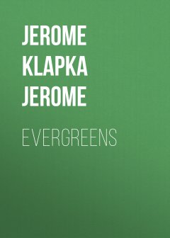 Обложка книги Jerome, Jerome K - Evergreens