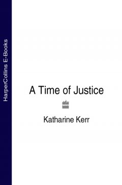 Обложка книги Katherine Kerr - Deverry 08 - A Time Of Justice