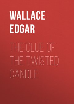 Обложка книги Wallace, Edgar - Clue of the Twisted Candle