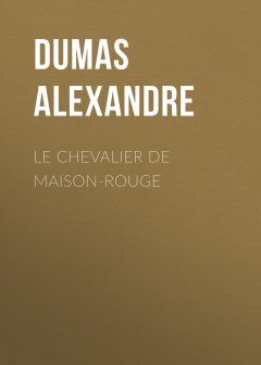 Обложка книги Le Chevalier De Maison-Rouge