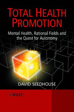 Обложка книги Total Health Promotion: Mental Health, Rational Fields and the Quest for Autonomy